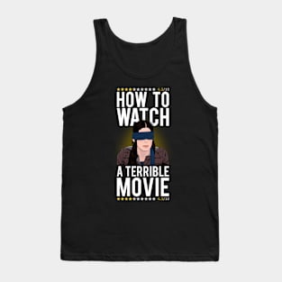 How to watch a terrible movie Tank Top